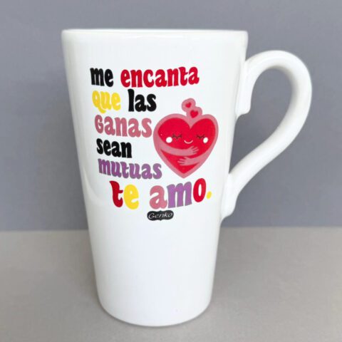 Me encanta que las ganas sean mutuas (Taza alta)